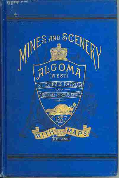 Algoma West: its mines, scenery and industrial resources