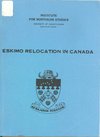 Eskimo Relocation in Canada, University of Saskatchewan Library. University Authors Collection